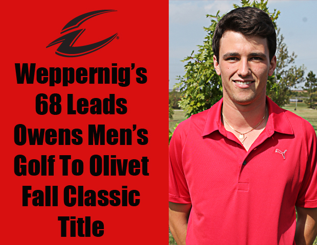 Weppernig's 68 Delivers Olivet Fall Golf Classic Title For Owens Men's Golf